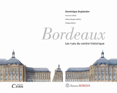 Bordeaux – les rues du centre historique