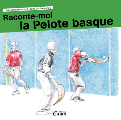 Raconte-moi la pelote basque