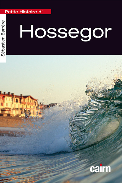 Petite histoire d’Hossegor
