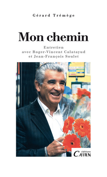 Mon chemin – entretien avec Roger-Vincent Calatayud et Jean-François Soulet
