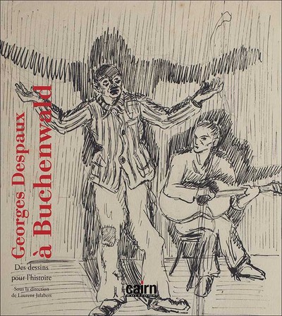 Georges Despaux à Buchenwald – des dessins pour l’histoire