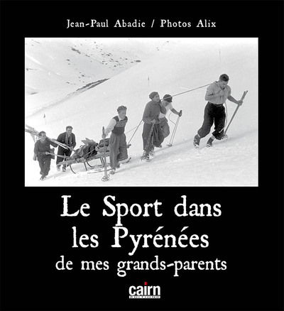 Le sport dans les Pyrénées de mes grands-parents – 1930-1970