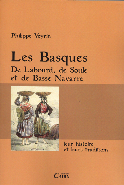 Les Basques – de Labourd, de Soule et de Basse-Navarre