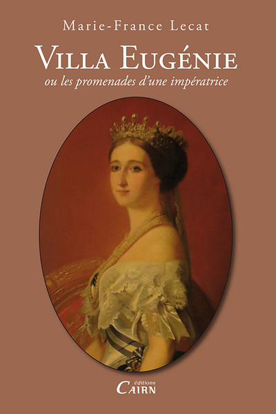 Villa Eugénie ou Les promenades d’une impératrice