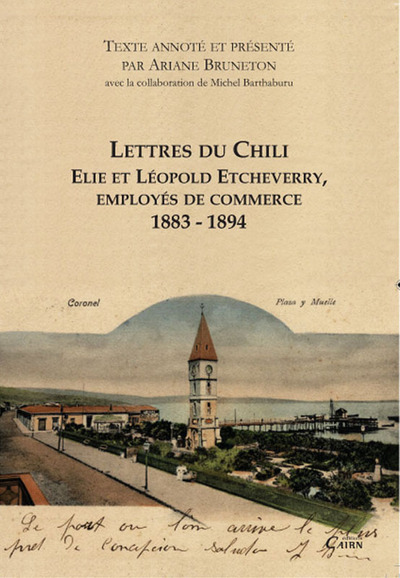 Lettres du Chili – Élie et Léopold Etcheverry, employés de commerce, 1883-1894