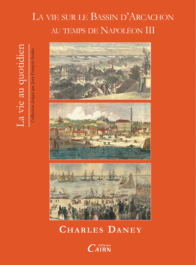 LA VIE SUR LE BASSIN D’ARCACHON A L’EPOQUE DE NAPOLEON III