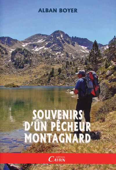 Souvenirs d’un pêcheur montagnard
