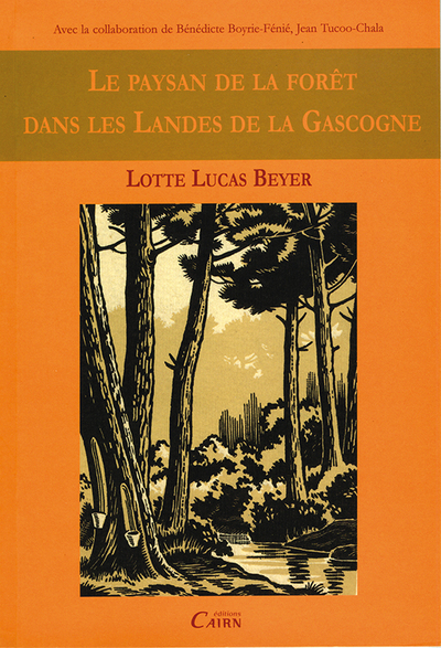 Le paysan de la forêt dans les Landes de la Gascogne – habitation, travail, famille