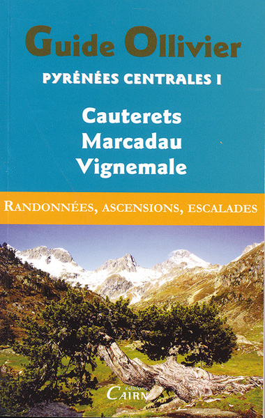 GUIDE OLLIVIER PYRENEES CENTRALE 1 CAUTERETS- MARCAAU – VIGNEMALE