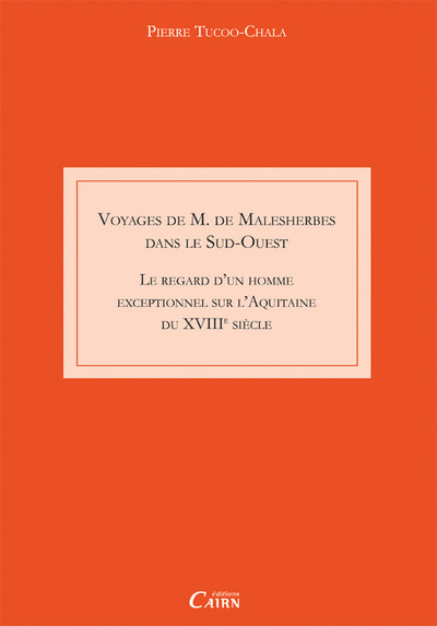 Les voyages de monsieur de Malesherbes – le regard d’un homme exceptionnel sur l’Aquitaine du XVIIIe siècle