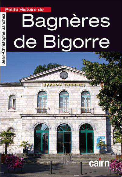 Petite histoire de Bagnères-de-Bigorre