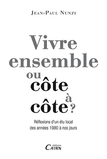 Vivre ensemble ou côte à côte ? – réflexions d’un élu local des années 1980 à nos jours
