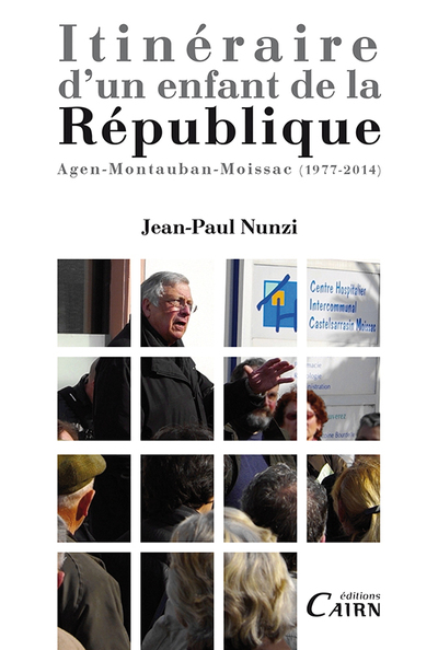 Itinéraire d’un enfant de la République – Agen-Montauban-Moissac, 1977-2014
