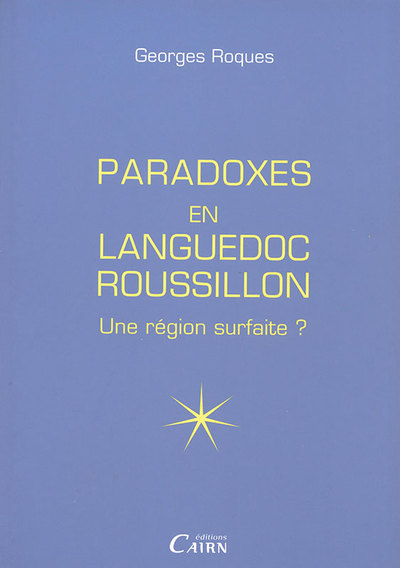 Paradoxes en Languedoc-Roussillon – une région surfaite ?
