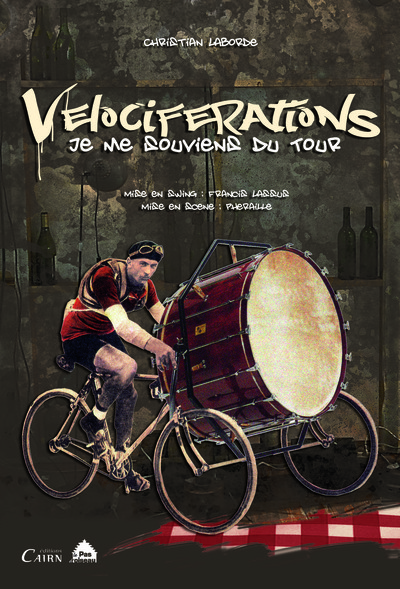 VELOCIFERATIONS – JE ME SOUVIENS DU TOUR DE CHRISTIAN LABORDE AVEC CD