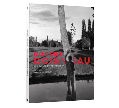 ROBERT DOISNEAU : LE REVOLTE DU MERVEILLEUX – DVD