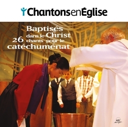 Chantons en Église – Baptisés dans le Christ – 26 chants pour le catéchuménat