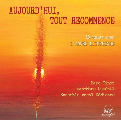 Aujourd’hui, tout recommence