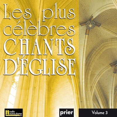 Les plus célèbres chants d’Église Vol. 3