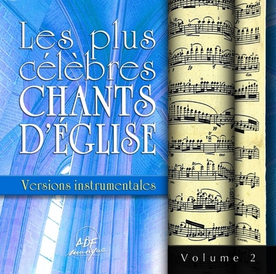 Les plus célèbres chants d’Église – Versions instrumentales Vol. 2