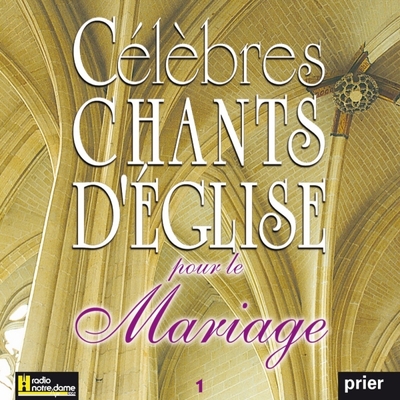Célèbres chants d’Église pour le mariage Vol. 1
