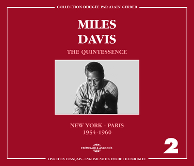 MILES DAVIS – THE QUINTESSENCE VOL. 2 (NEW YORK – PARIS 1954-1960)