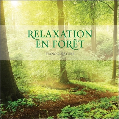 Relaxation en Forêt – Piano & Nature – CD