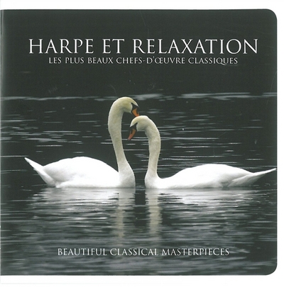 Harpe et relaxation – Les plus beaux chefs-d’oeuvres classiques – CD