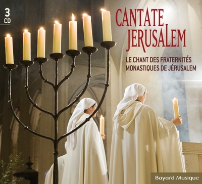 Le chant des Fraternités monastiques de Jérusalem – Cantate Jerusalem
