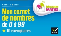 Mission Maths CP éd. 2015 – Mon carnet de nombres de 0 à 99 (Pack de 10 exemplaires)