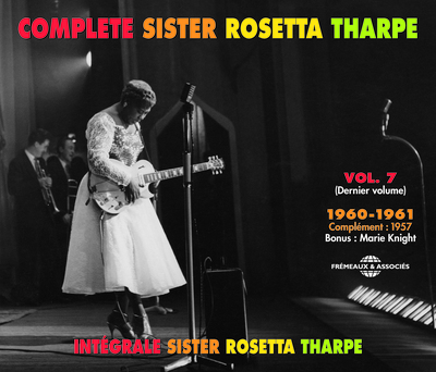SISTER ROSETTA THARPE – COMPLETE VOL. 7 – 1960-1961 (LAST VOLUME)