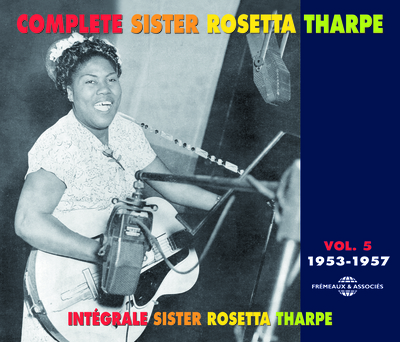 COMPLETE SISTER ROSETTA THARPE VOLUME 5 1953 1957 DOUBLE CD AUDIO
