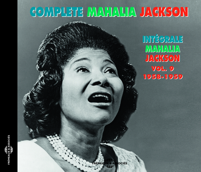 MAHALIA JACKSON COMPLETE VOLUME 9 – 1958-1959 CD AUDIO