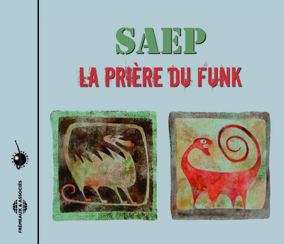 LA PRIERE DU FUNK REISSUE PAR LE GROUPE SAEP DE HERVE KRIEF