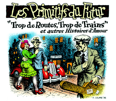 TROP DE ROUTES TROP DE TRAINS CD AUDIO LES PRIMITIFS DU FUTUR