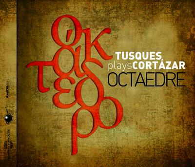 FRANCOIS TUSQUES PLAYS CORTAZAR CD OCTAEDRE JAZZ