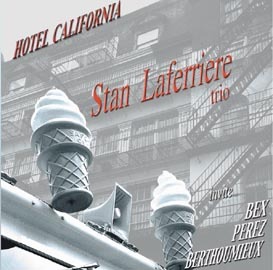HOTEL CALIFORNIA PAR STAN LAFERRIERE TRIO