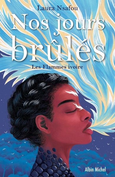 Nos jours brûlés – tome 2 – Les Flammes ivoire