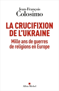 La Crucifixion de l’Ukraine