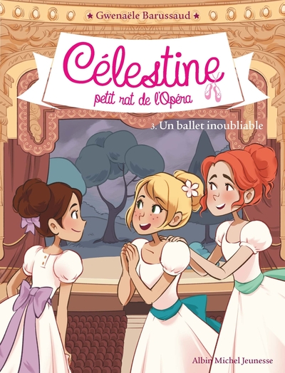 CELESTINE T3 – UN BALLET INOUBLIABLE
