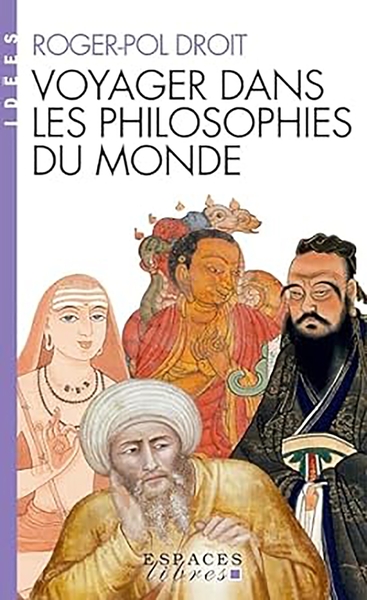 Voyager dans les philosophies du monde (Espaces Libres – Idées)