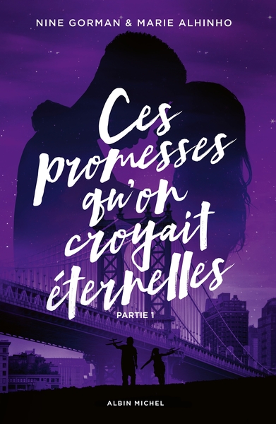 Ces promesses qu’on croyait éternelles – Partie 1