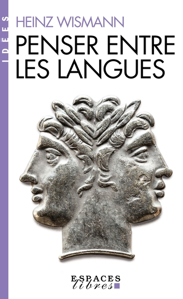 Penser entre les langues (Espaces Libres – Idées)