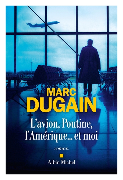 L’Avion, Poutine, l’Amérique… et moi