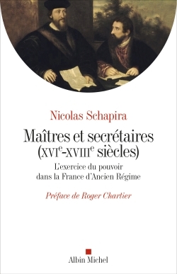 Maitres et secrétaires (XVIè – XVIIIè siècles)