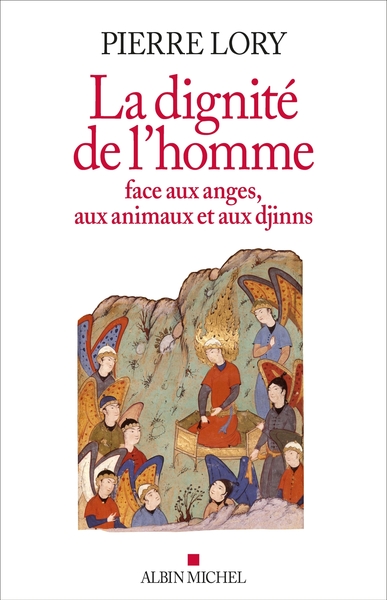 La Dignité de l’homme face aux anges, aux animaux et aux djinns