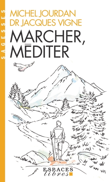 Marcher, méditer (Espaces Libres – Sagesses)