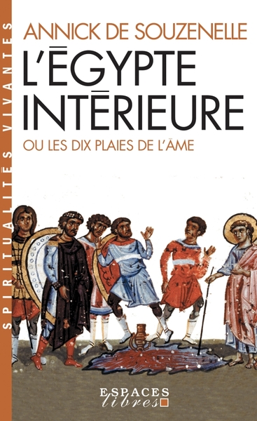 L’Égypte intérieure ou les dix plaies de l’âme (Espaces Libres – Spiritualités Vivantes)