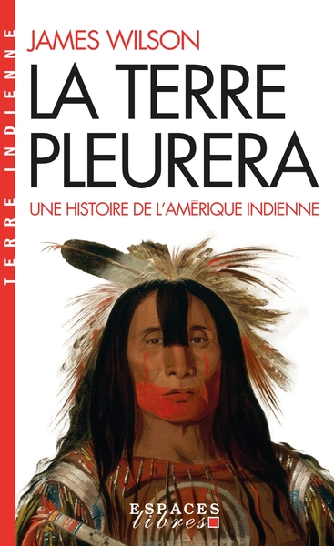 La Terre pleurera (Espaces Libres – Terre Indienne)