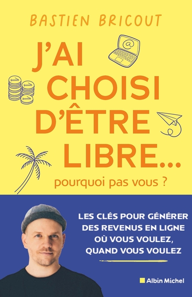 J’ai choisi d’être libre… pourquoi pas vous ?